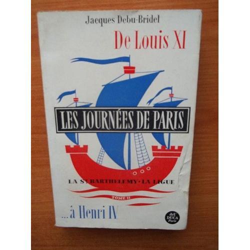 Les Journees De Paris Tome 2 : De Louis Xi A Henry Iv La Réforme, L... on Productcaster.