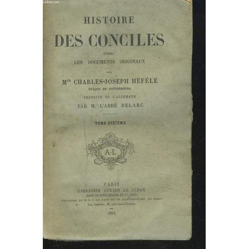 Histoire Des Conciles D'apres Les Documents Originaux. Tome Dixieme. on Productcaster.