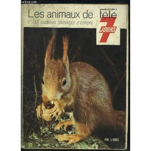 Les Animaux De Télé 7 Jours, Tome 1 : Les Animaux Sauvages D'europe. on Productcaster.