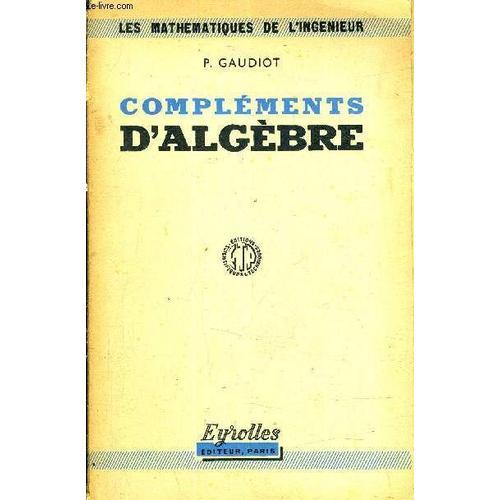 Complements D'algebre - Les Mathematiques De L'ingenieur. on Productcaster.