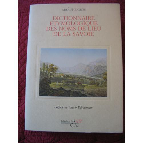 Dictionnaire Étymologique Des Noms De Lieu De La Savoie. on Productcaster.