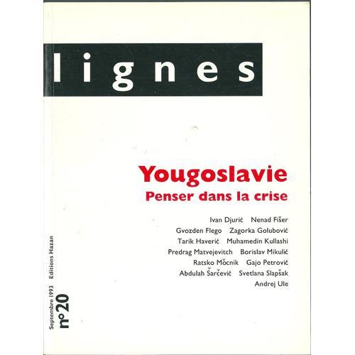 Lignes N° 20 : Yougoslavie Penser Dans La Crise. on Productcaster.