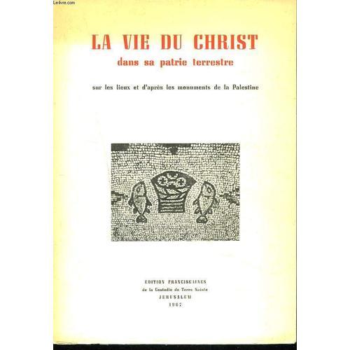 La Vie Du Christ Dans Sa Patrie Terrestre Sur Les Lieux Et D'après ... on Productcaster.