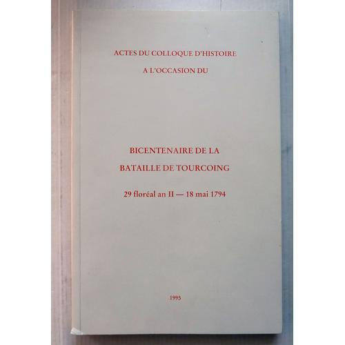 Bicentenaire De La Bataille De Tourcoing 29 Floréal An Ii-18 Mai 17... on Productcaster.