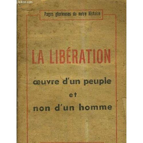 Pages Glorieuses De Notre Histoire - La Liberation Oeuvre D'un Peup... on Productcaster.