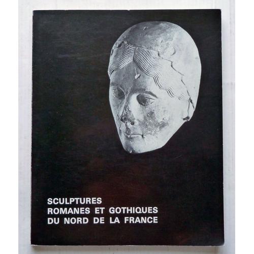 Sculptures Romanes Et Gothiques Du Nord De La France de catalogue... on Productcaster.