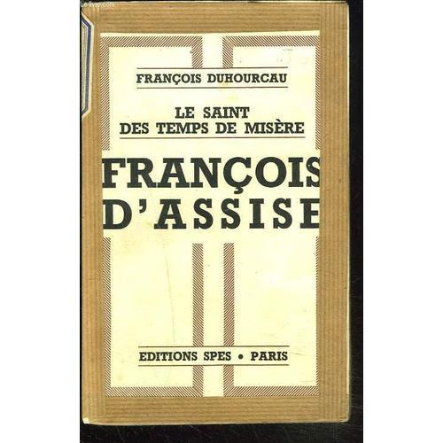 Le Saint Des Temps De Misere, Francois D'assise. on Productcaster.