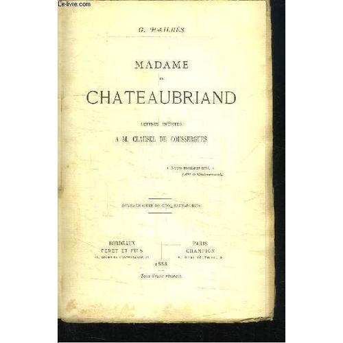 Madame De Chateaubriand. Lettres Inédites À M. Clausel De Coussergues on Productcaster.