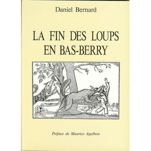 La Fin Des Loups En Bas Berry - Xixè - Xxè Siècles (Histoire Et Tra... on Productcaster.