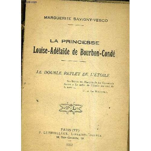 La Princesse Louise Adelaide De Bourbon Conde - Le Double Reflet De... on Productcaster.