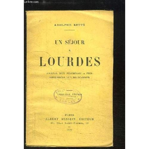 Un Séjour À Lourdes. Journal D'un Pèlerinage À Pied - Impressions D... on Productcaster.