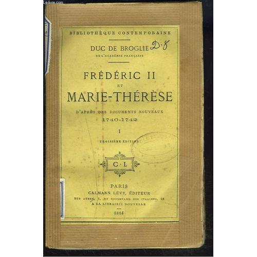 Frederic Ii Et Marie-Therese, D'apres Des Documents Nouveaux, 1740-... on Productcaster.