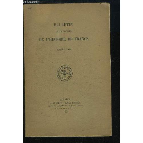 Bulletin De La Société De L'histoire De France. Année 1942 on Productcaster.