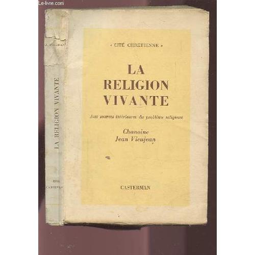 La Religion Vivante - Aux Sources Interieures Du Problemes Religieux. on Productcaster.