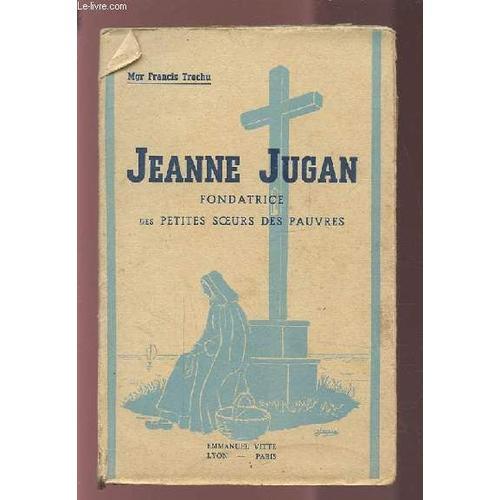 Jeanne Jugan - Fondatrice Des Petites Soeurs Des Pauvres. on Productcaster.