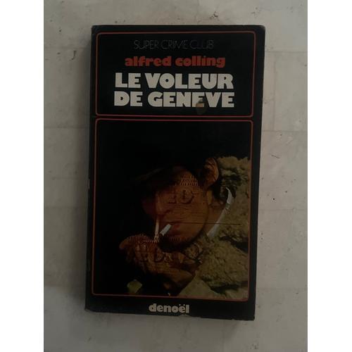 Le Voleur De Genève, Par Alfred Colling on Productcaster.