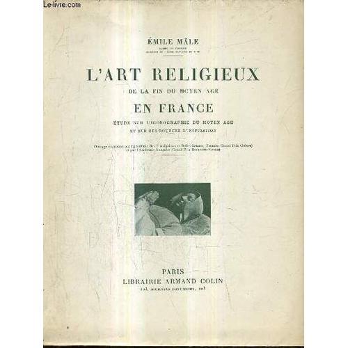 L'art Religieux De La Fin Du Moyen Age En France Etude Sur L'iconog... on Productcaster.