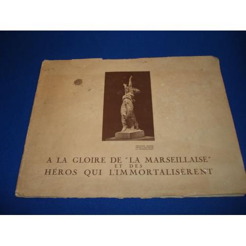 A La Gloire De "La Marseillaise" Et De Héros Qui L'immortalisèrent on Productcaster.