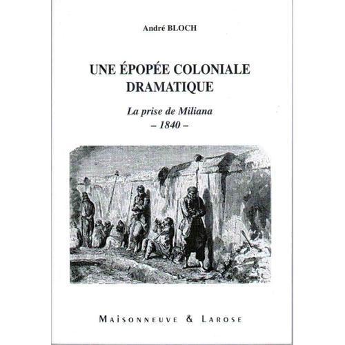 Une Épopée Coloniale Dramatique, La Prise De Miliana (1840) on Productcaster.