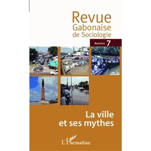 Revue Gabonaise De Sociologie N°7 - La Ville Et Ses Mythes on Productcaster.