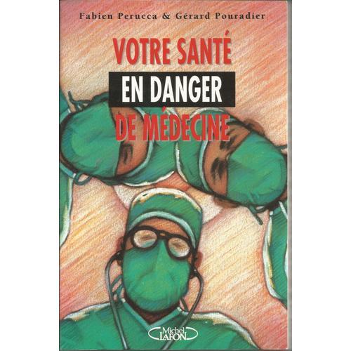 Votre Sante En Danger De Medecine. on Productcaster.