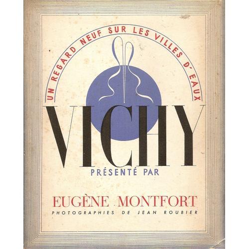 Vichy (Un Regard Neuf Sur Les Villes D'eaux) (Photographies De Jean... on Productcaster.