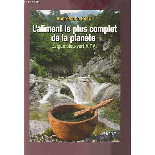 L'aliment Le Plus Complet De La Planete - L'algue Bleu-Vert A.F.A. on Productcaster.