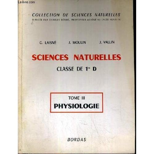 Sciences Naturelles - Classe De 1re D - Tome Iii - Physiologie / Co... on Productcaster.