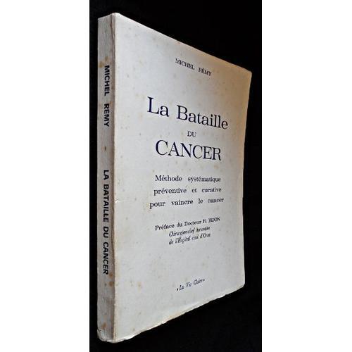 La Bataille Du Cancer, Méthode Systématique Préventive Et Curative ... on Productcaster.