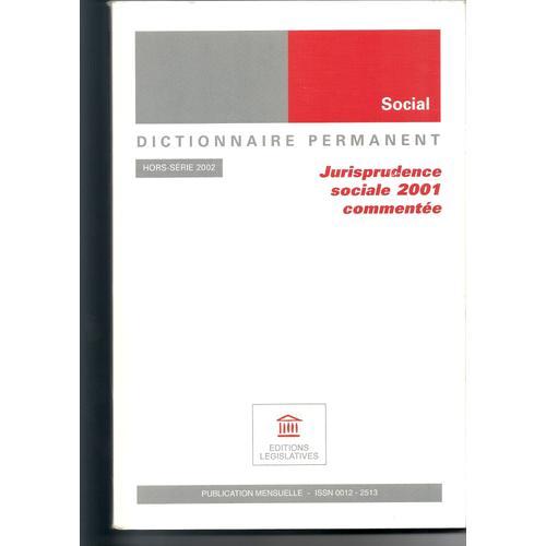 Dictionnaire Permanent Hs 2002 - Jurisprudence Sociale 2001 Commen... on Productcaster.