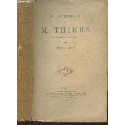 Le Gouvernement De M. Thiers - 8 Fevrier 1871 - 24 Mai 1873 - Tome... on Productcaster.