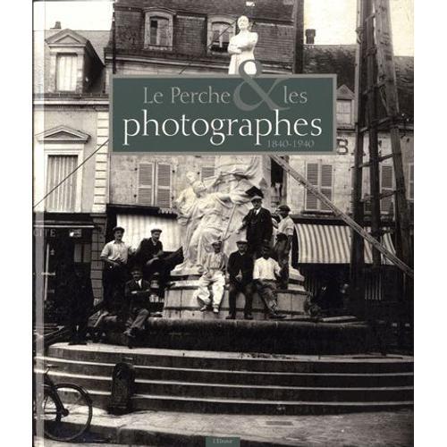 Le Perche & Les Photographes (1840-1940) on Productcaster.