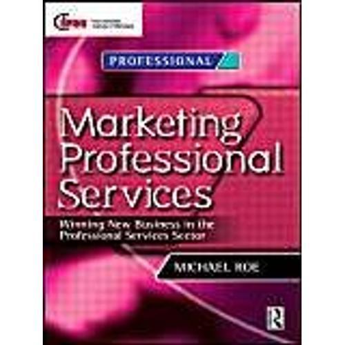 Marketing Professional Services: Winning New Business In The Profes... on Productcaster.