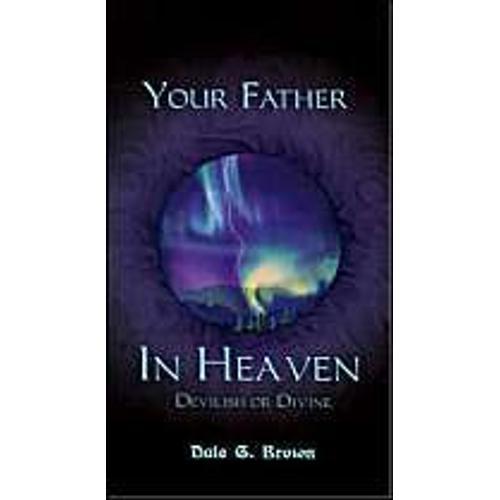 Your Father In Heaven: Devilish Or Divine? on Productcaster.