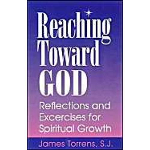 Reaching Toward God: Reflections And Exercises For Spiritual Growth on Productcaster.