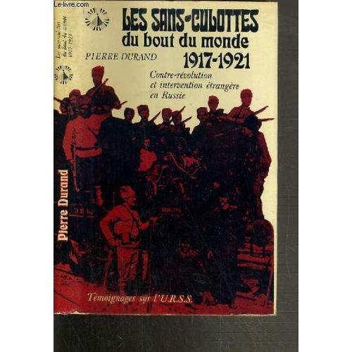 Les Sans-Culottes Du Bout Du Monde 1917-1921 - Contre-Revolution Et... on Productcaster.