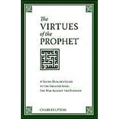 The Virtues Of The Prophet: A Young Muslim's Guide To The Greater J... on Productcaster.