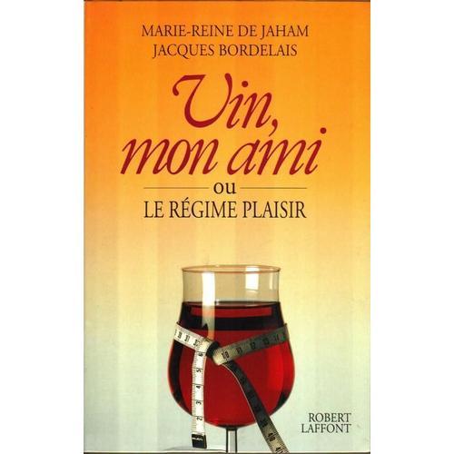 Vin, Mon Ami Ou Le Régime Plaisir on Productcaster.