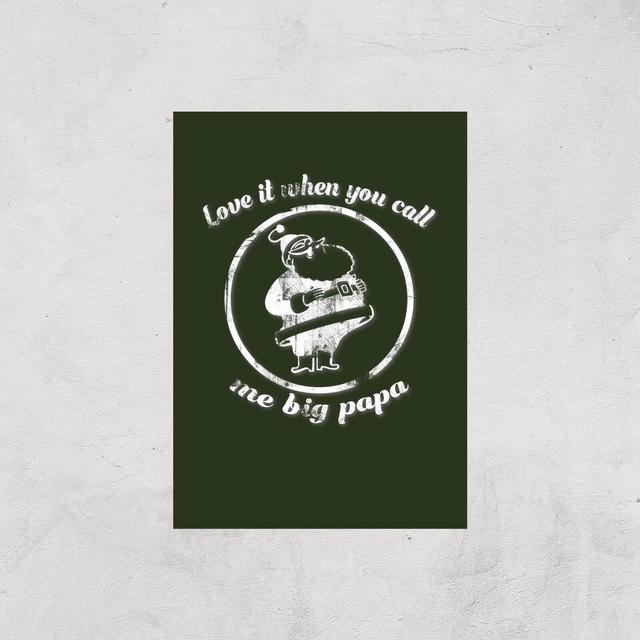 Love It When You Call Me Big Papa Art Print - A4 - Print Only on Productcaster.