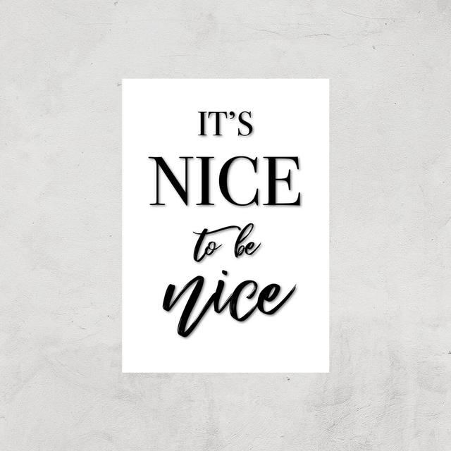 It's Nice To Be Nice Art Print - A4 - Print Only on Productcaster.