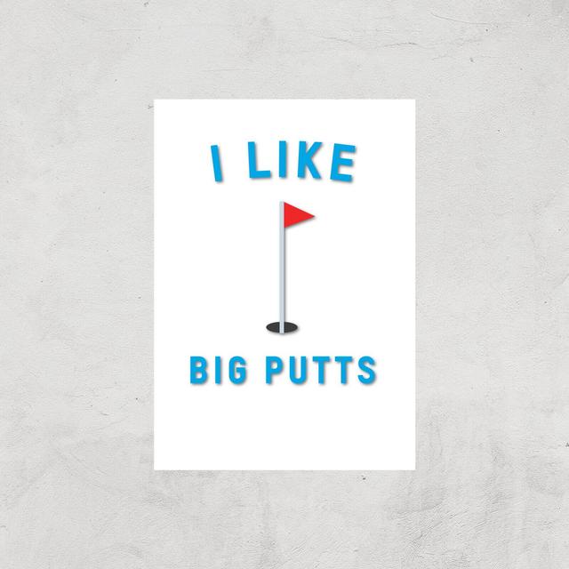 I Like Big Putts Art Print - A4 - Print Only on Productcaster.