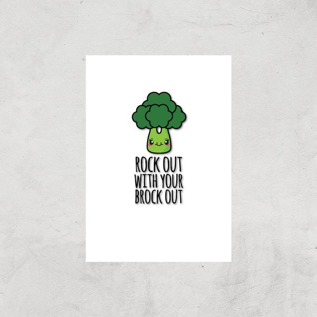 Rock Out With Your Brock Out Art Print - A4 - Print Only on Productcaster.