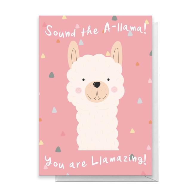 Sound The A-Llama You Are Llamazing! Greetings Card - Standard Card on Productcaster.