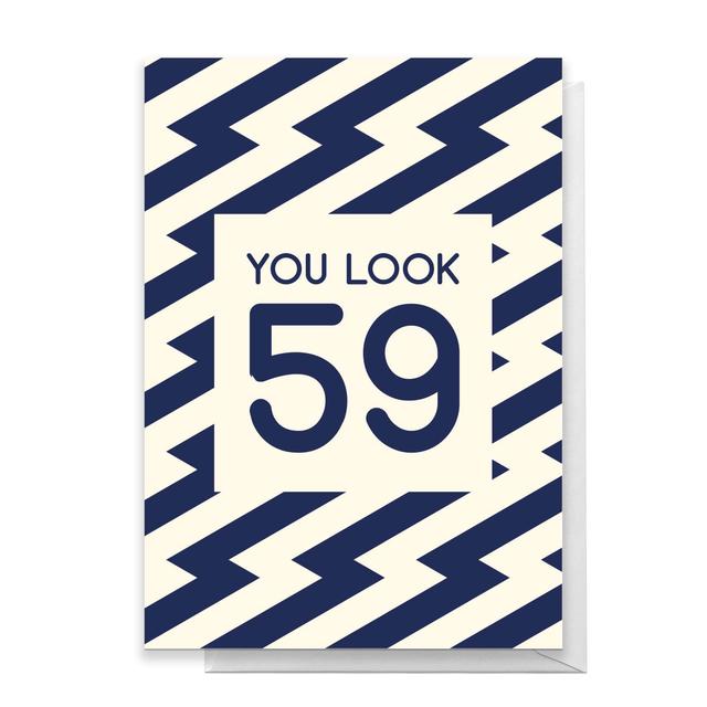 You Look 59 Greetings Card - Large Card on Productcaster.