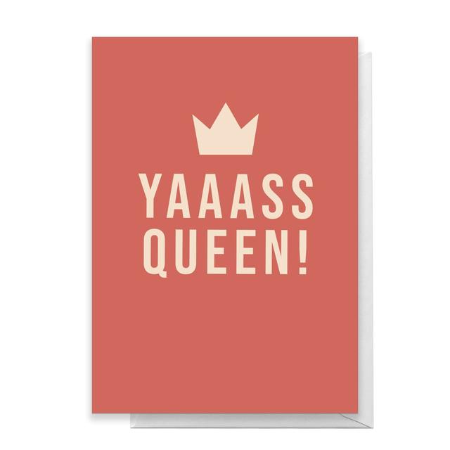 Yaaasss Queen Greetings Card - Standard Card on Productcaster.