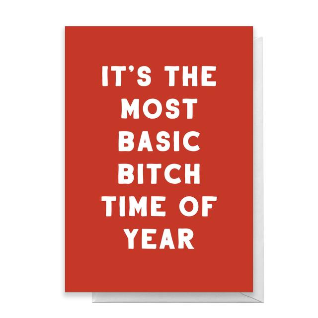 It's The Most Basic Bitch Time Of Year Greetings Card - Standard Card on Productcaster.