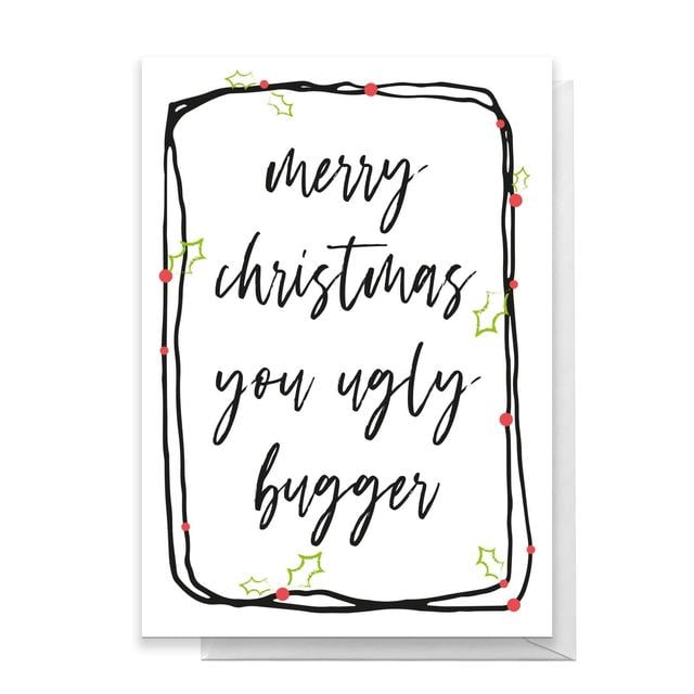 Merry Christmas You Ugly Bugger Greetings Card - Standard Card on Productcaster.