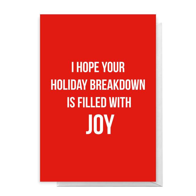 I Hope Your Holiday Breakdown Is Filled With Joy Greetings Card - Standard Card on Productcaster.