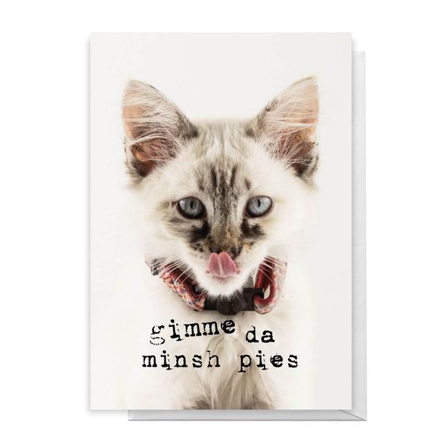 Gimme Da Minsh Pies Greetings Card - Large Card on Productcaster.