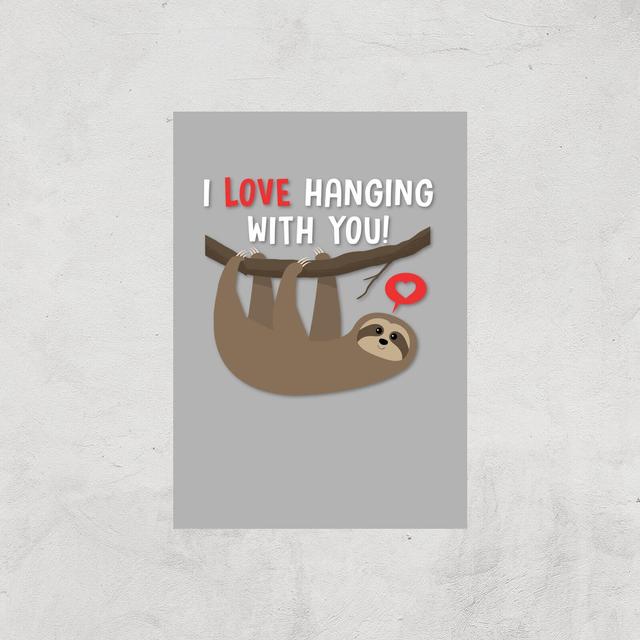 I Love Hanging With You Art Print - A2 - Print Only on Productcaster.